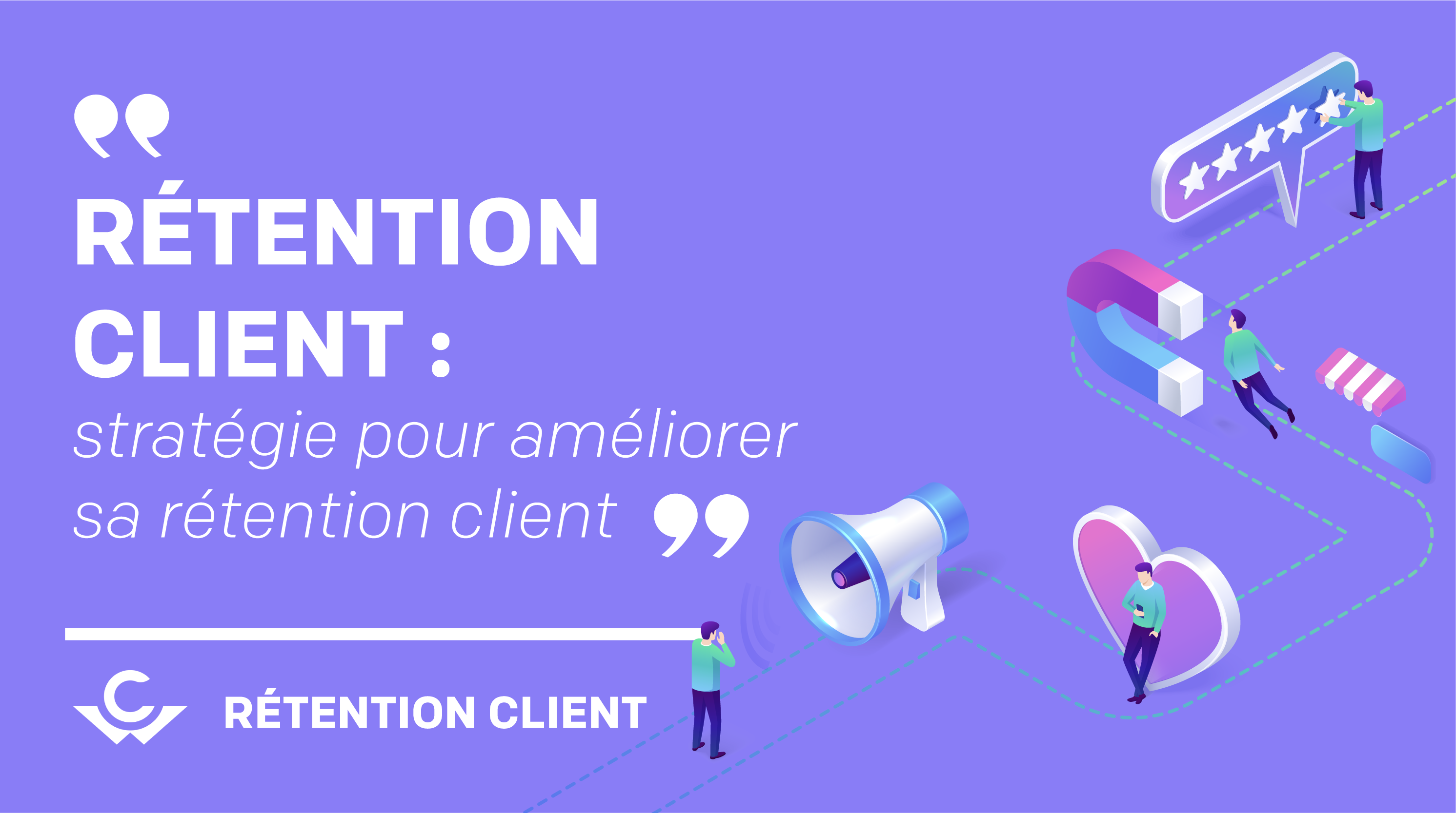 retention_client_strategie_pour_ameliorer_la_retention_client