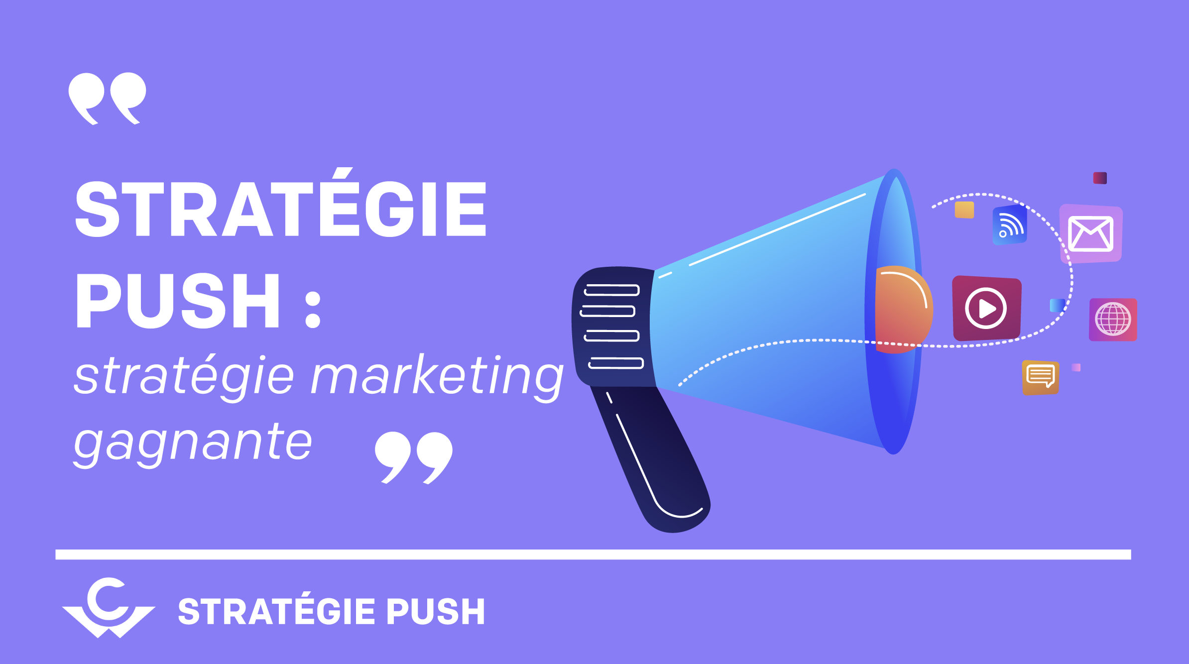 Strategie push : strategie marketing gagnante